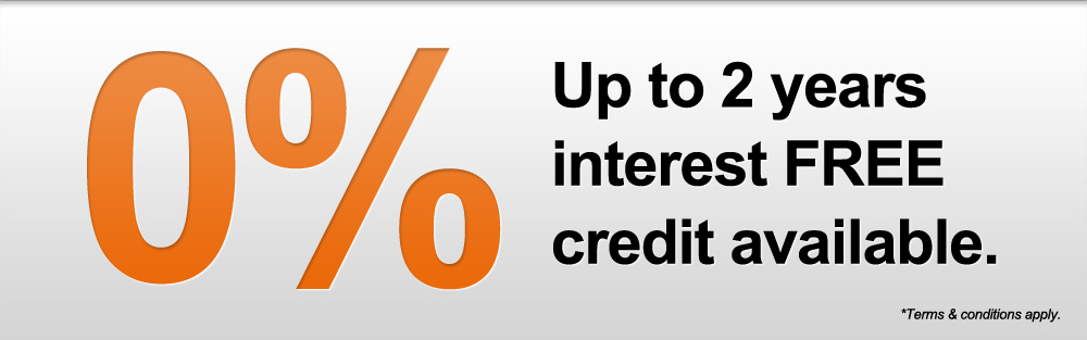 0% Up to 2 years interest FREE credit available.